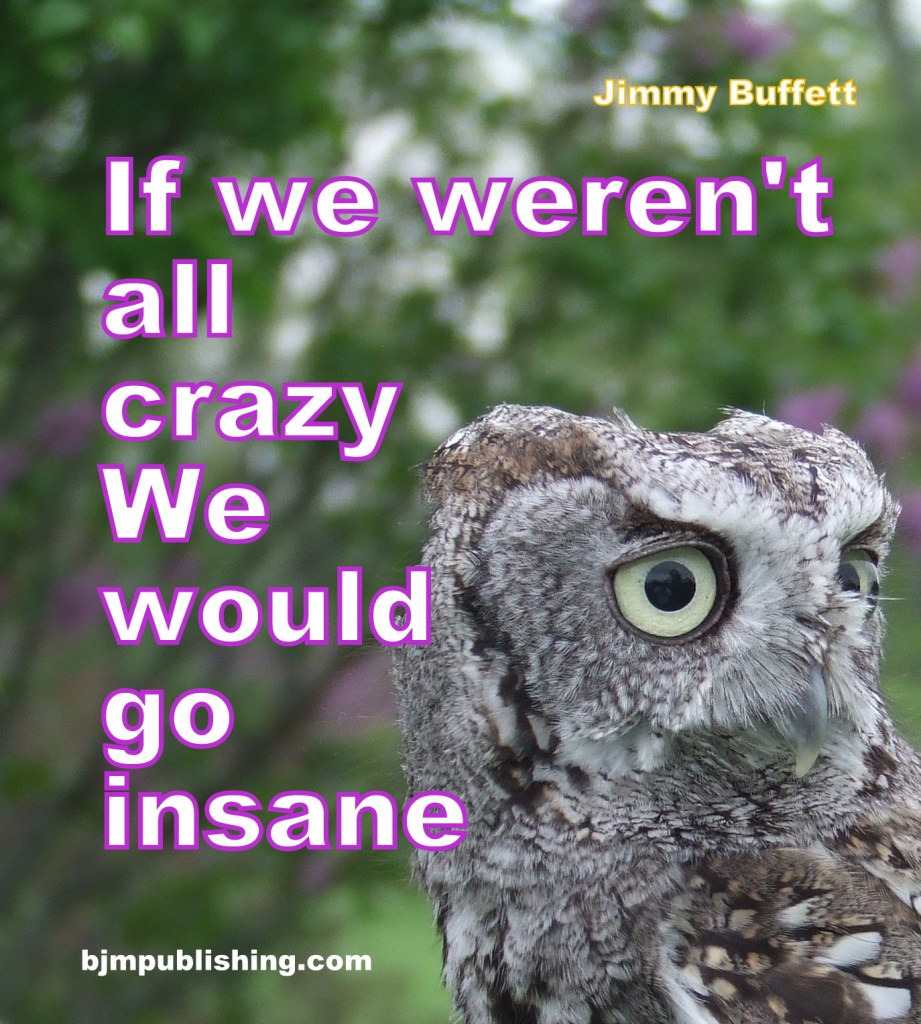 Who isn't crazy?
